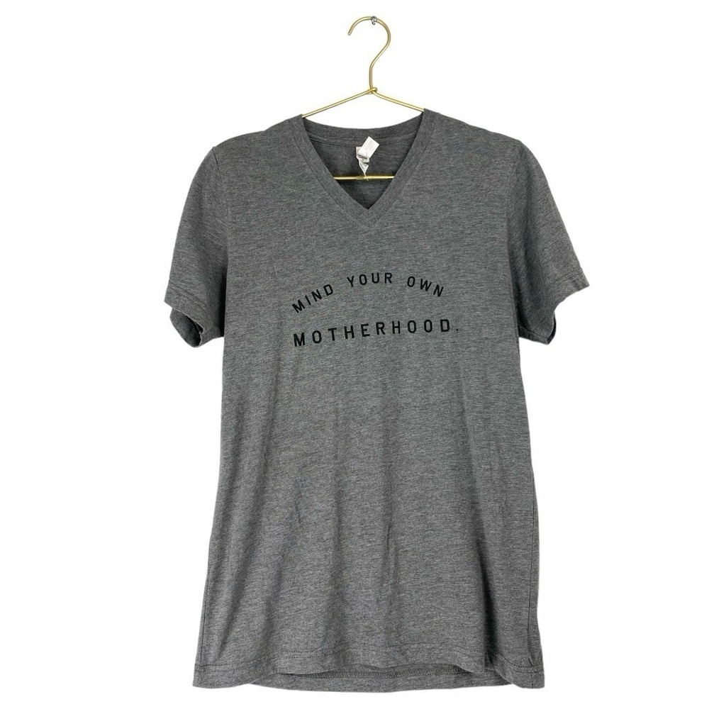 Bella Canvas‎ Mind Your Own Motherhood Soft Style T-Shirt Gray Size S WP45